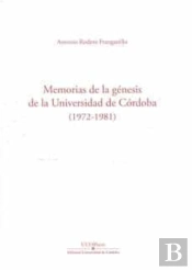 Memorias De La Genesis De La Universidad De Cordoba (1972-19