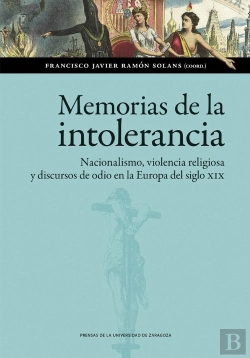 Bertrand.pt - Memorias De La Intolerancia. Nacionalismo, Violencia Religiosa Y Discursos De Od