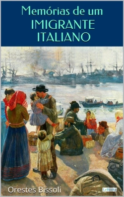 Bertrand.pt - Memórias De Um Imigrante Italiano
