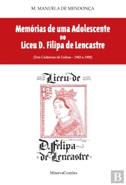 Bertrand.pt - Memórias de uma Adolescente no Liceu D. Filipa de Lencastre