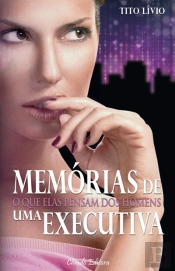 Memórias de uma Executiva