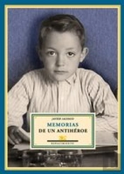 Memorias De Un Antihéroe