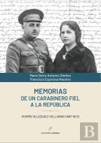 Memorias De Un Carabinero Fiel A La República.