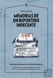 Memorias De Un Reportero Indecente