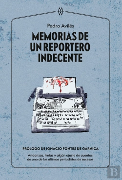 Bertrand.pt - Memorias De Un Reportero Indecente