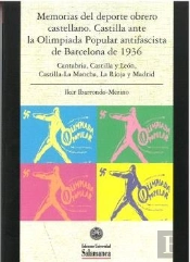 Memorias Del Deporte Obrero Castellano. Castilla Ante La Olimpiada Popular Antif