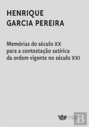 Memórias do Século XX para a Contestação Satírica da Ordem Vigente no Século XXI