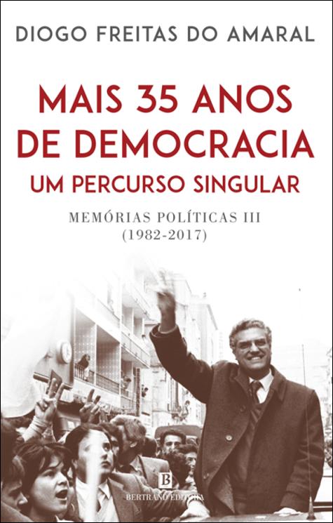 Memórias Políticas III (1982-2017)