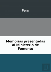 Memorias Presentadas Al Ministerio De Fomento