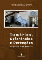 Memórias, Referências e Perceções da Minha Vida Docente