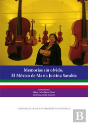 Memorias Sin Olvido. El México De María Justina Sarabia