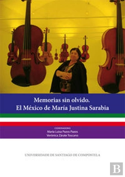 Bertrand.pt - Memorias Sin Olvido. El México De María Justina Sarabia