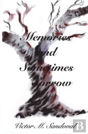 Memories And Sometimes Sorrow