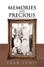 Memories Are Precious: Alzheimer'S Journ