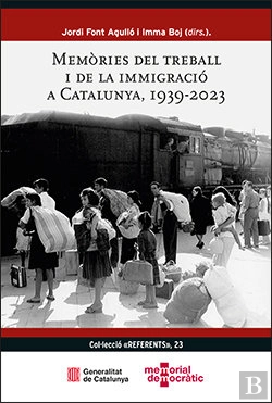 Bertrand.pt - Memories Del Treball I De La Immigracio A Catalunya, 1939-2023