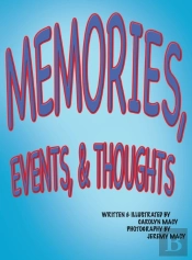 Memories, Events, & Thoughts