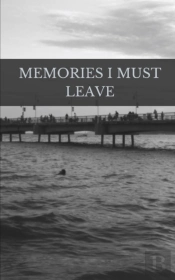 Memories I Must Leave