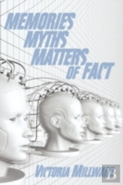 Memories Myths Matters Of Fact