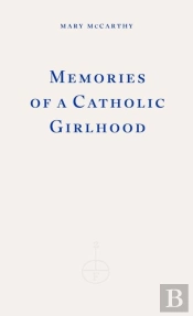 Memories Of A Catholic Girlhood