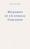 Memories Of A Catholic Girlhood