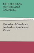 Memories Of Canada And Scotland - Speeches And Verses