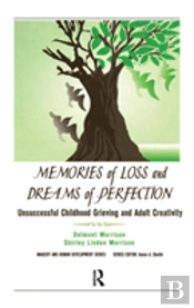 Memories Of Loss And Dreams Of Perfection