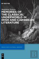 Memories Of The Classical Underworld In Irish And Caribbean Literature