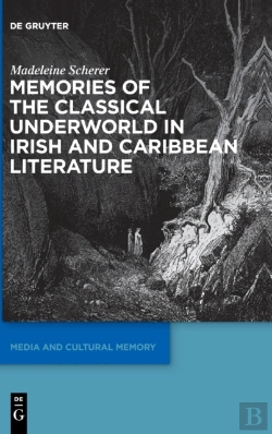 Bertrand.pt - Memories Of The Classical Underworld In Irish And Caribbean Literature