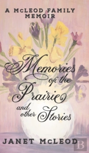Memories Of The Prairie And Other Storie
