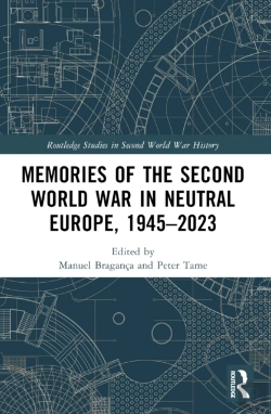 Bertrand.pt - Memories Of The Second World War In Neutral Europe, 1945â€“2023