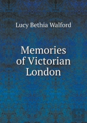 Memories Of Victorian London