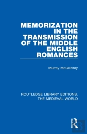 Memorization In The Transmission Of The Middle English Romances