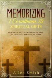 Memorizing 1 Corinthians 12 - Spiritual