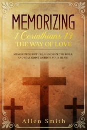 Memorizing 1 Corinthians 13 - The Way Of