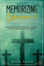 Memorizing Ephesians 6 - The Whole  Armo