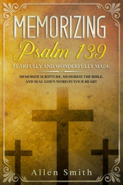 Bertrand.pt - Memorizing Psalm 139 - Fearfully And  Wo