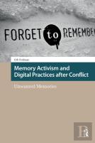 Memory Activism And Digital Practices After Conflict