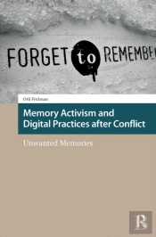 Memory Activism And Digital Practices After Conflict