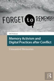Memory Activism And Digital Practices After Conflict