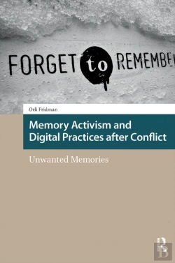 Bertrand.pt - Memory Activism And Digital Practices After Conflict