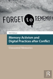 Memory Activism And Digital Practices After Conflict