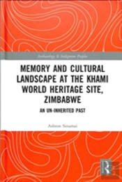 Memory And Cultural Landscape At The Khami World Heritage Site, Zimbabwe