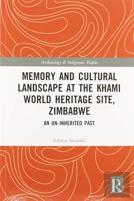 Memory And Cultural Landscape At The Khami World Heritage Site, Zimbabwe