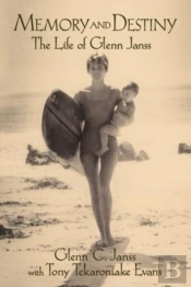 Memory And Destiny, The Life Of Glenn Janss