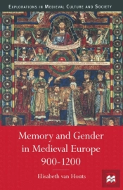 Memory And Gender In Medieval Europe, 900-1200