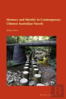 Memory And Identity In Contemporary Chinese-Australian Novels