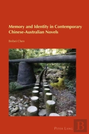Memory And Identity In Contemporary Chinese-Australian Novels
