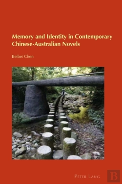 Bertrand.pt - Memory And Identity In Contemporary Chinese-Australian Novels