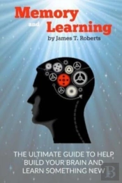Memory And Learning: The Ultimate Guide