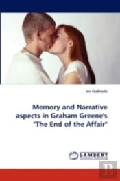 Memory And Narrative Aspects In Graham Greene'S 'The End Of The Affair'
